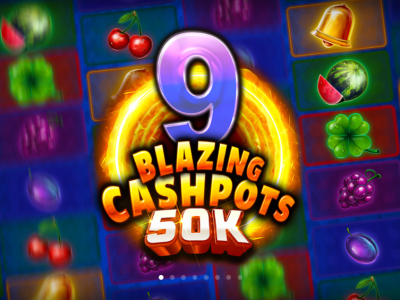 9 Blazing Cashpots 50K